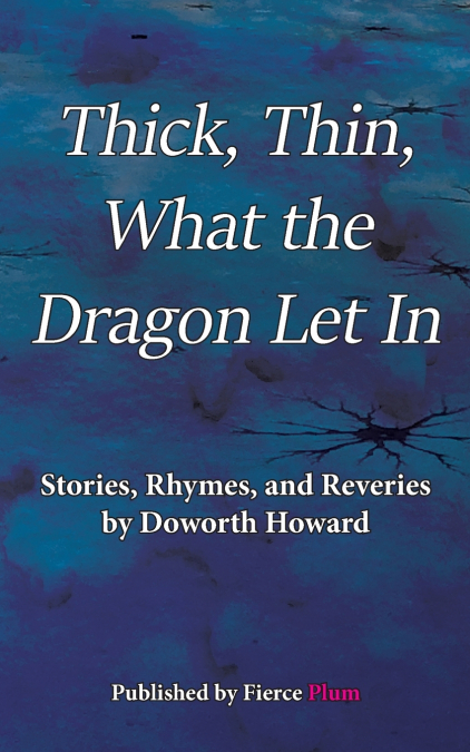 Thick, Thin, What The Dragon Let In