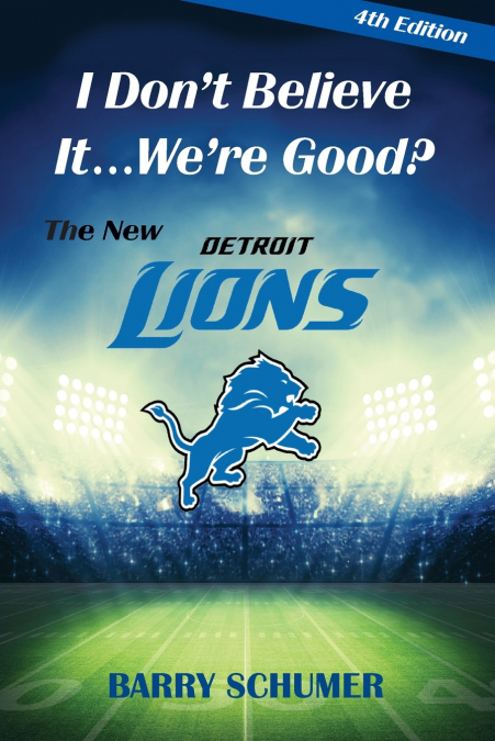 I Don’t Believe It... We’re Good? The New Detroit Lions