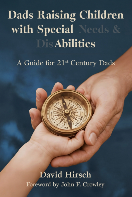 Dads Raising Children with Special Needs & Disabilities