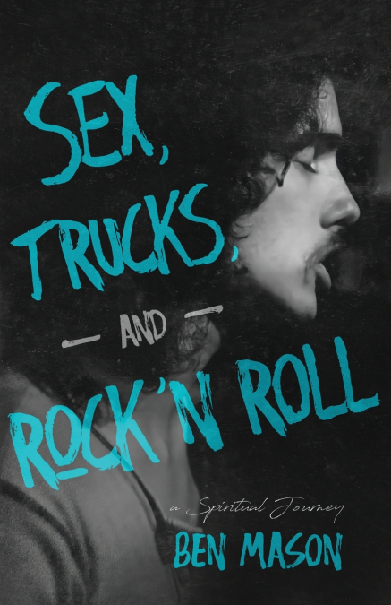 Sex, Trucks, and Rock ’n Roll