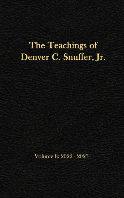 The Teachings of Denver C. Snuffer, Jr. Volume 8