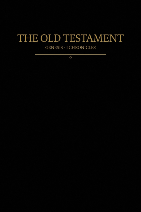 The Old Testament, Genesis - 1 Chronicles