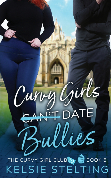 Curvy Girls Can’t Date Bullies