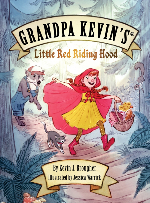 Grandpa Kevin’s...Little Red Riding Hood