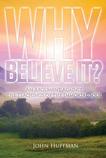 Why Believe It?