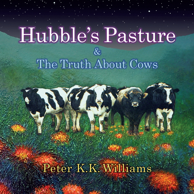 Hubble’s Pasture & The Truth About Cows