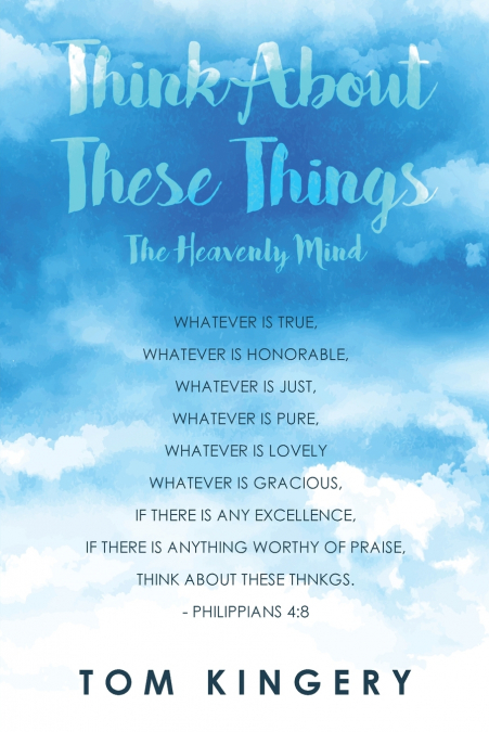 THINK ABOUT THESE THINGS