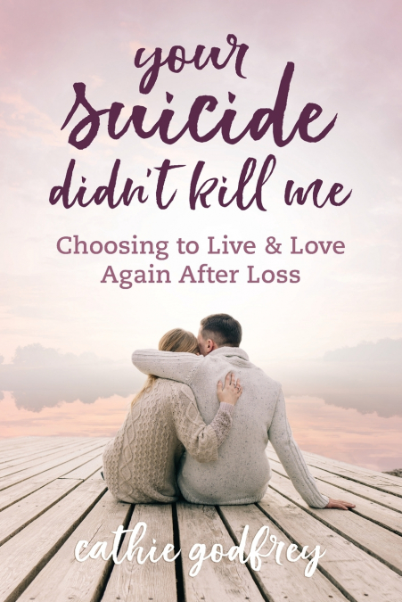 Your Suicide Didn’t Kill Me