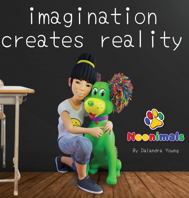 Noonimals - Imagination Creates Reality