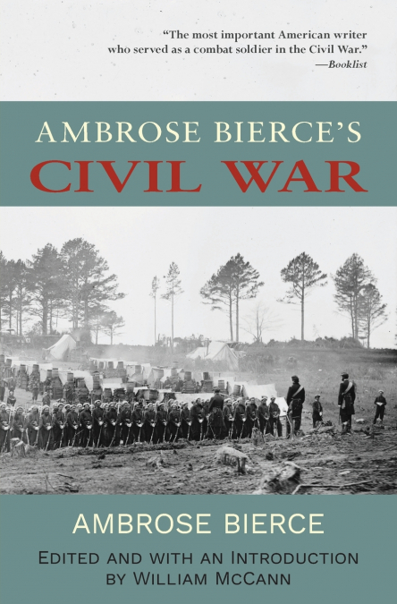 Ambrose Bierce’s Civil War (Warbler Classics Annotated Edition)
