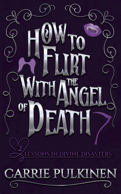 How to Flirt With the Angel of Death