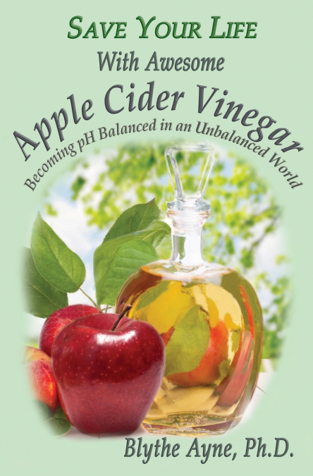 Save Your Life With Awesome  Apple Cider Vinegar