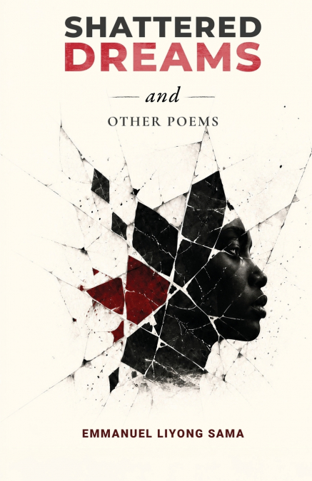 Shattered Dreams & Other Poems