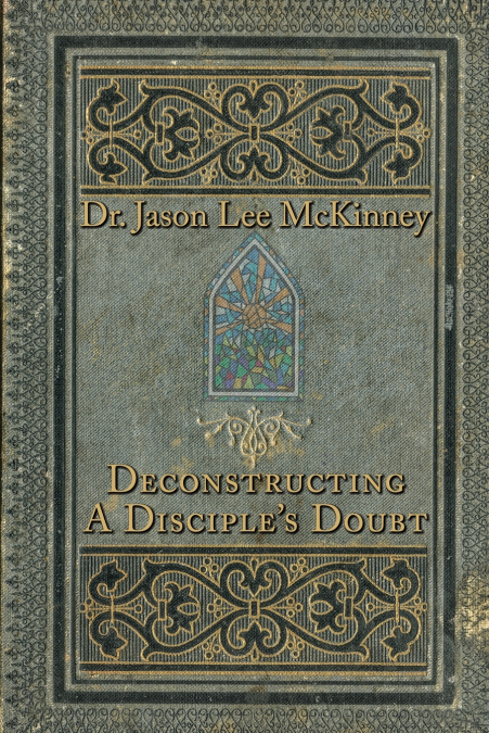 Deconstructing a Disciple’s Doubt