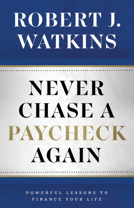 Never Chase A Paycheck Again