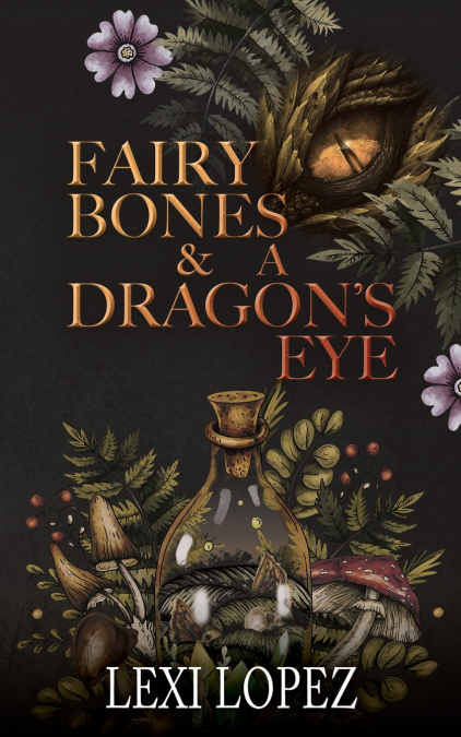 Fairy Bones & a Dragon’s Eye