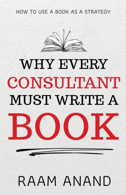 Why Every Consultant Must Write A Book
