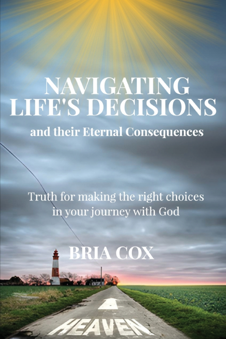 Navigating Life’s Decisions and Their Eternal Consequences