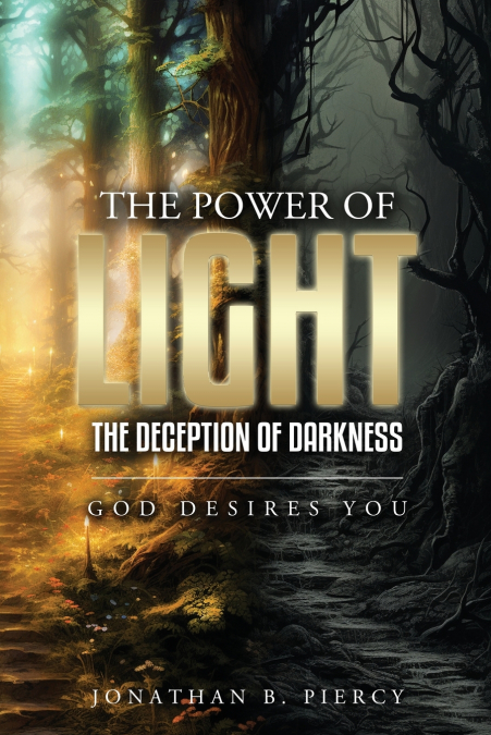 The Power of Light; The Deception of Darkness
