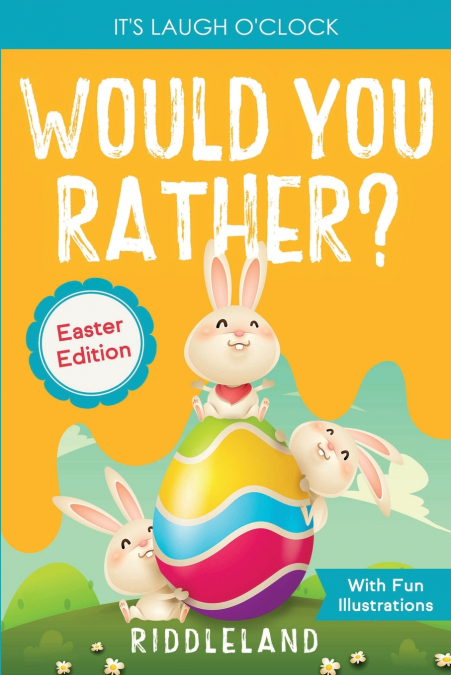 It’s Laugh o’Clock - Would You Rather? - Easter Edition