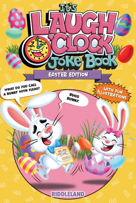 It’s Laugh O’Clock Joke Book - Easter Edition