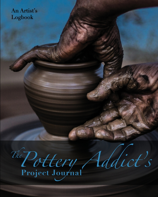 The Pottery Addict’s Project Journal