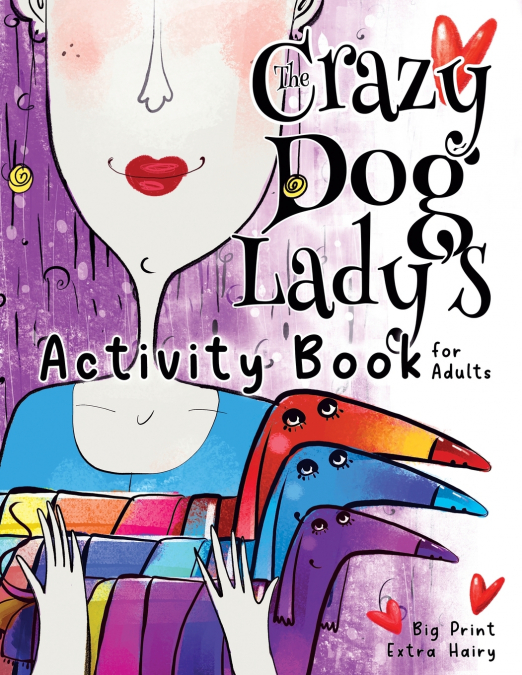 The Crazy Dog Lady’s Activity Book for Adults