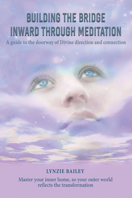 Building the Bridge Inward through Meditation