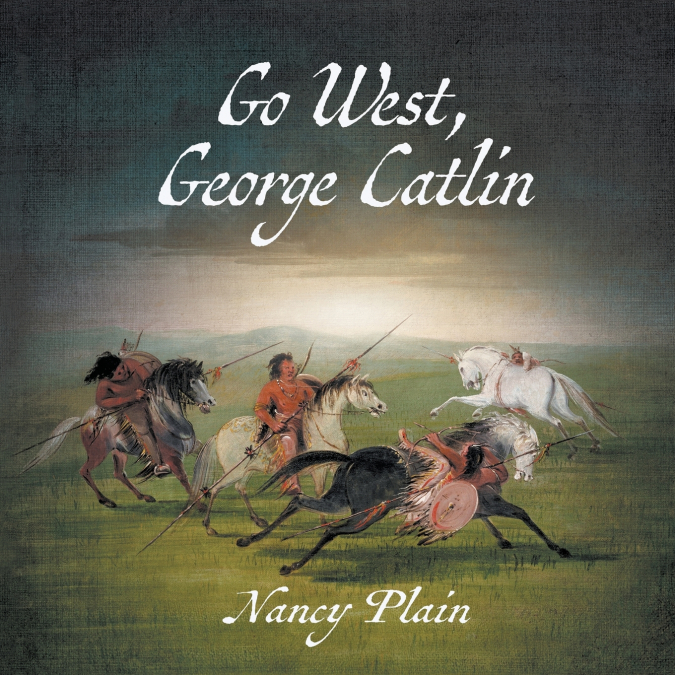 Go West, George Catlin