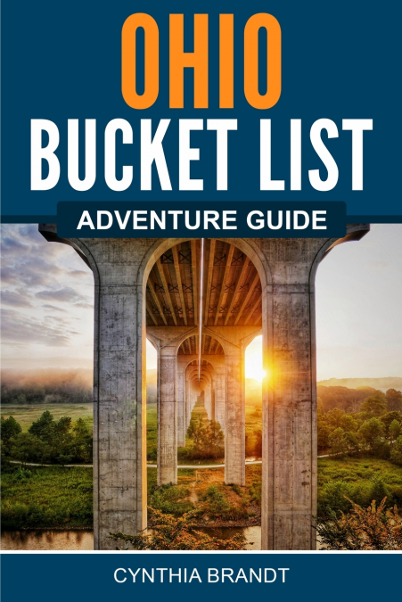 Ohio Bucket List Adventure Guide