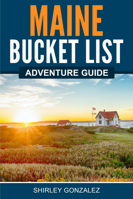 Maine Bucket List Adventure Guide
