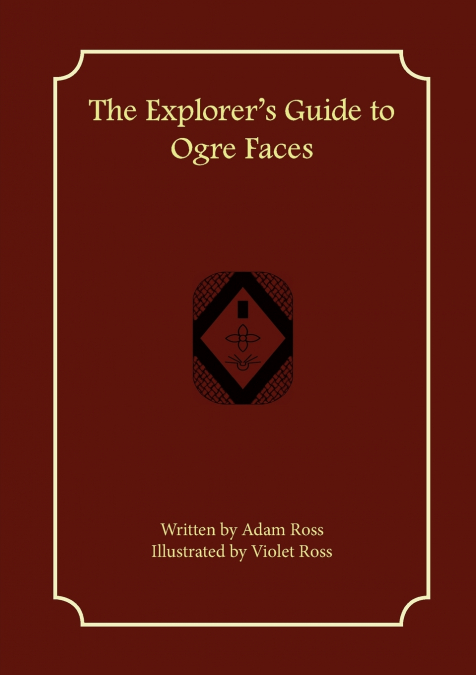 The Explorer’s Guide to Ogre Faces