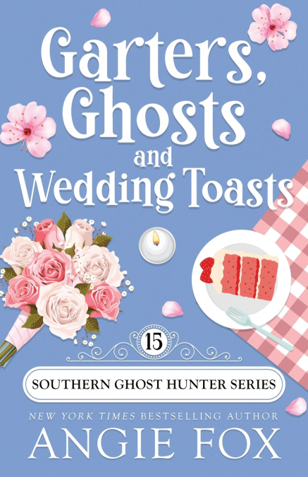 Garters, Ghosts and Wedding Toasts