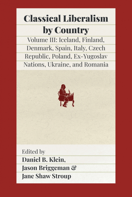 Classical Liberalism by Country, Volume III