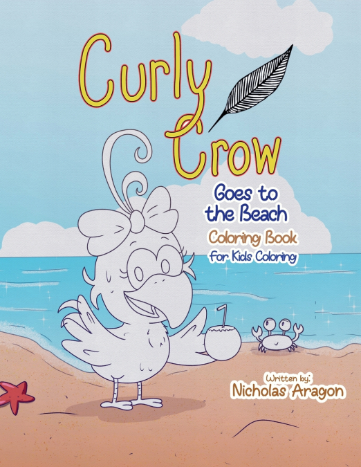 The Curly Crow Goes to the Beach Coloring Book