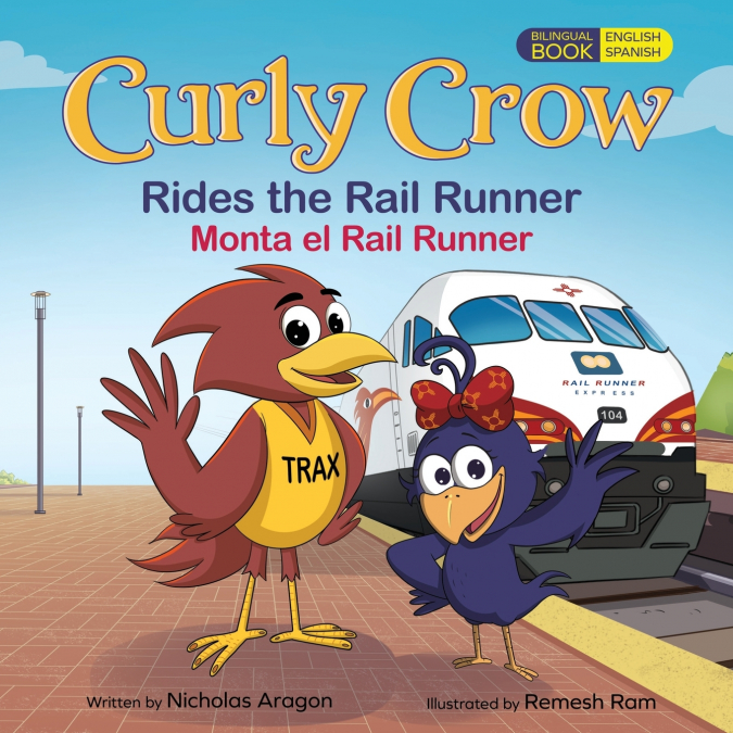 Curly Crow Rides the Rail Runner / Curly Crow Monta el Rail Runner