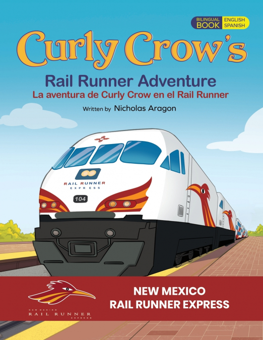 Curly Crow’s Rail Runner Adventure / la Aventura de Curly Crow en el Rail Runner