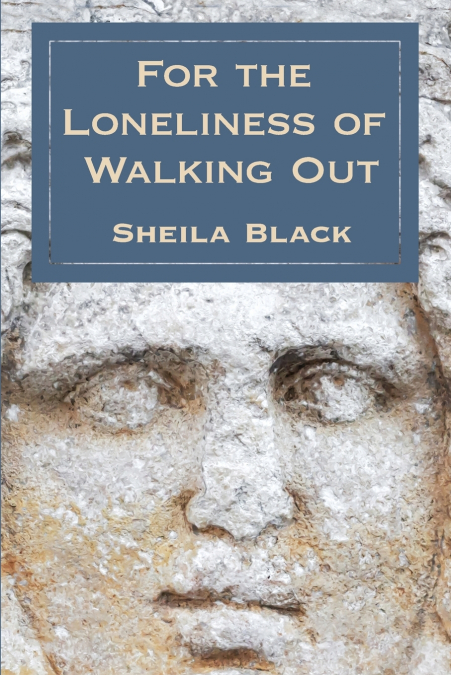 The Loneliness of Walking Out