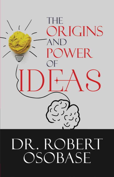The Origins and Power of Ideas