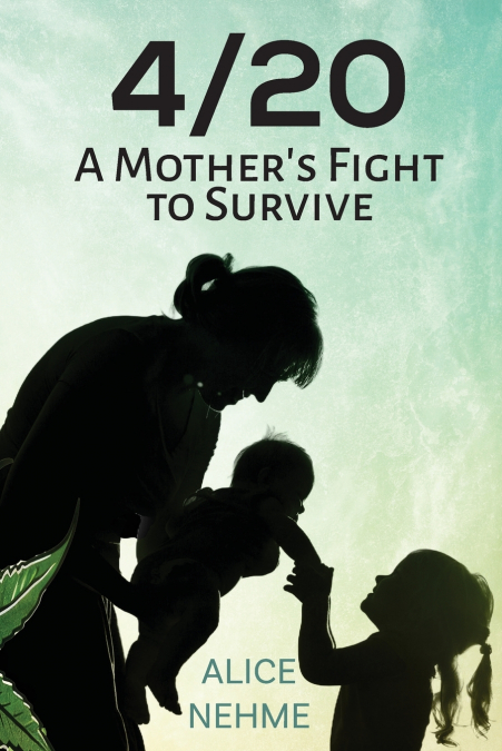 4/20 A Mother’s Fight to Survive