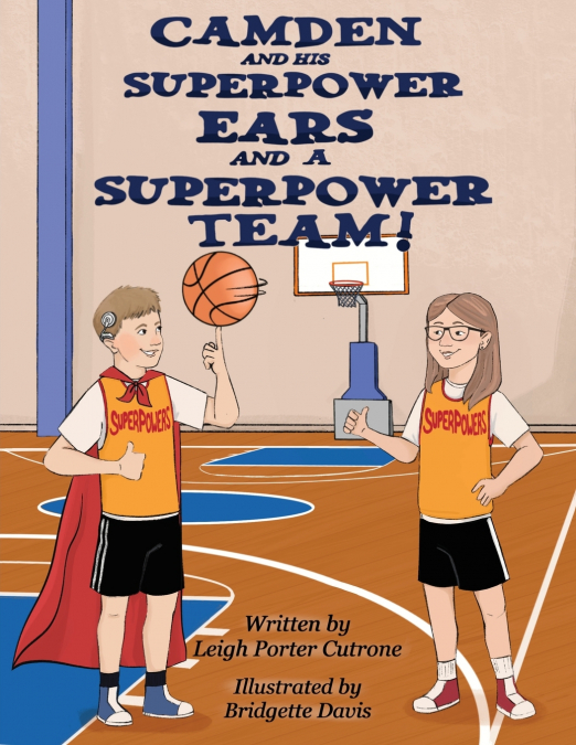 Camden and His Superpower Ears And a Superpower Team