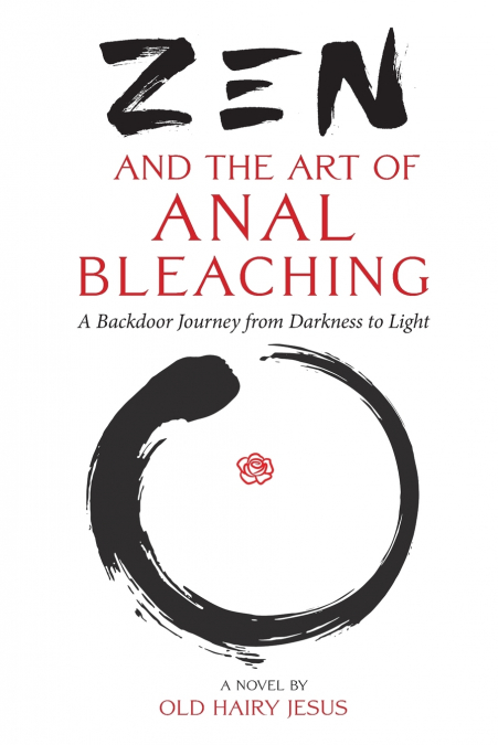 Zen and the Art of Anal Bleaching