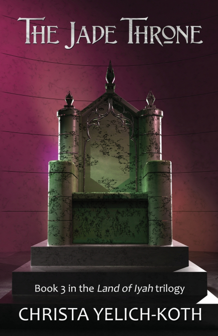 The Jade Throne (Land of Iyah Book 3)