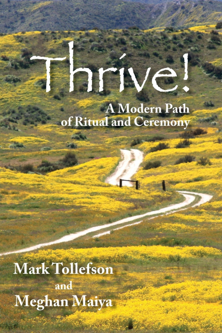Thrive! A Modern Path of Ritual and Ceremony