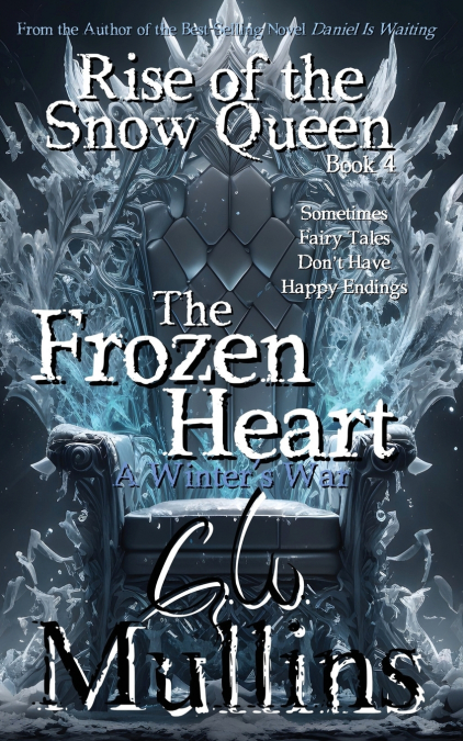 Rise Of The Snow Queen Book Four The Frozen Heart A Winter’s War