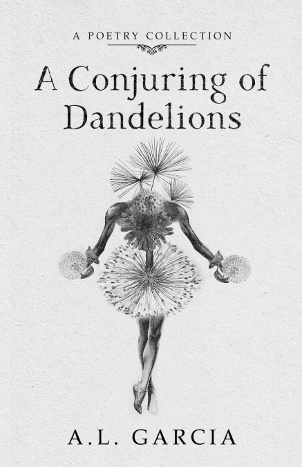 A Conjuring of Dandelions
