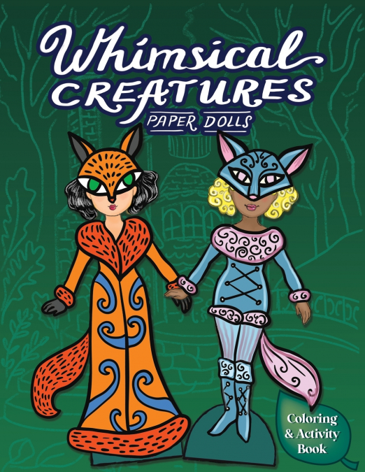 Whimsical Creatures Paper Dolls Coloring & Activity Book