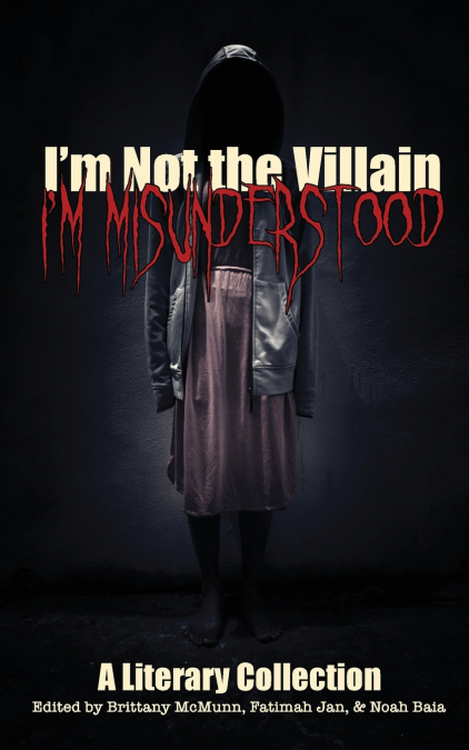 I’m Not the Villain, I’m Misunderstood
