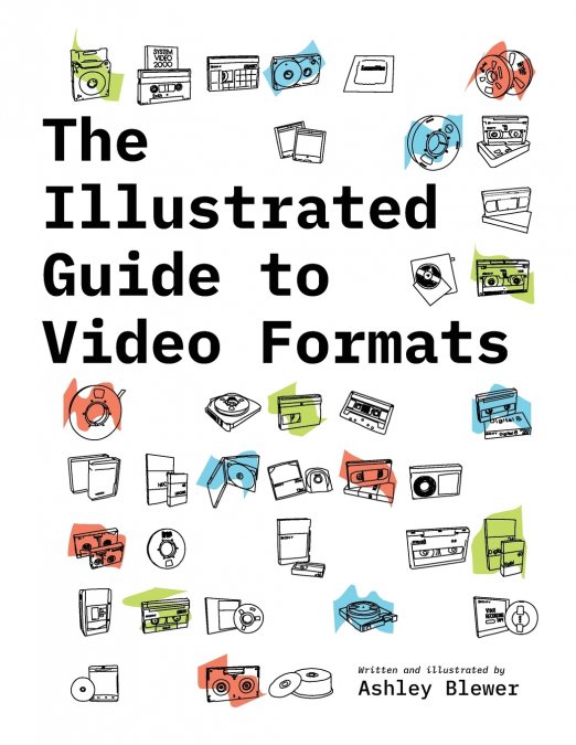 The Illustrated Guide to Video Formats