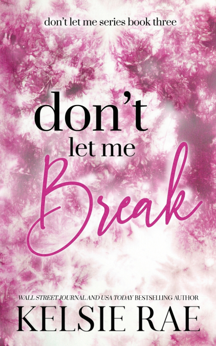 Don’t Let Me Break